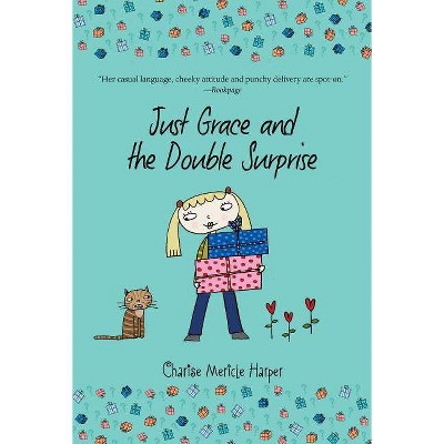 Just Grace and the Double Surprise - by  Charise Mericle Harper (Paperback)