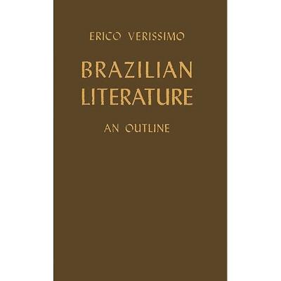 Brazilian Literature - (Outline) by  Erico Verissimo (Hardcover)
