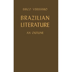 Brazilian Literature - (Outline) by  Erico Verissimo (Hardcover) - 1 of 1