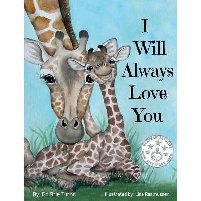 I Will Always Love You - by  Brie Turns (Hardcover)