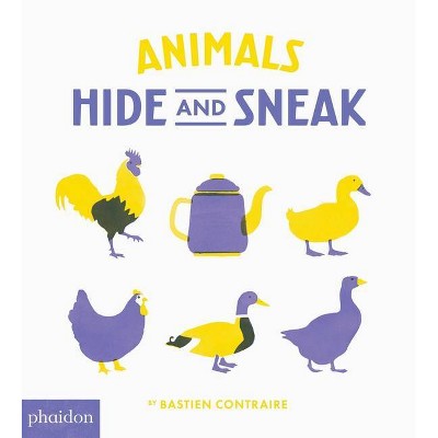 Animals: Hide and Sneak - by  Bastien Contraire (Board Book)