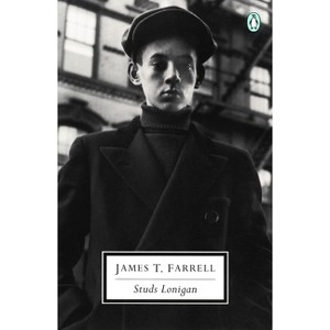 Studs Lonigan - (Penguin Twentieth-Century Classics) by  James T Farrell (Paperback) - 1 of 1