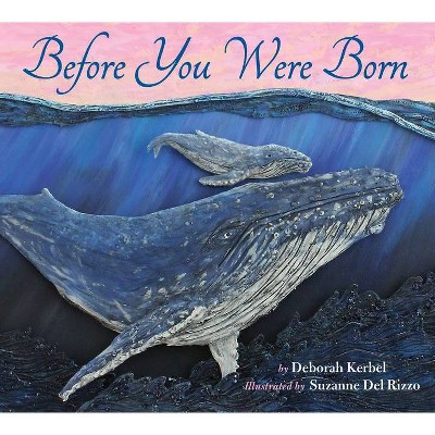 Before You Were Born - by Deborah Kerbel (Hardcover)