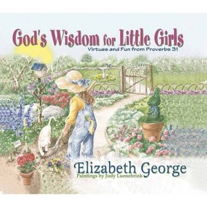 God's Wisdom for Little Girls - by  Elizabeth George (Hardcover) - 1 of 1