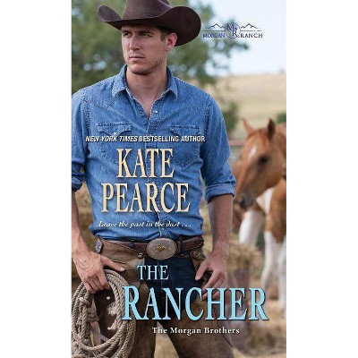 Rancher -  (Morgan Ranch) by Kate Pearce (Paperback)