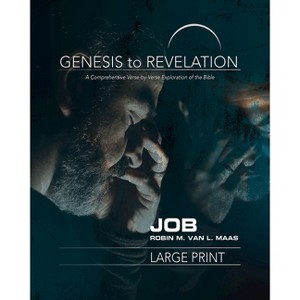 Genesis to Revelation: Job Participant Book - by  Robin M Van L Maas (Paperback) - 1 of 1