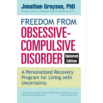 Freedom from Obsessive Compulsive Disorder - by  Jonathan Grayson (Paperback)