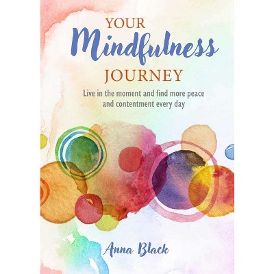 Your Mindfulness Journey - by  Anna Black (Hardcover)