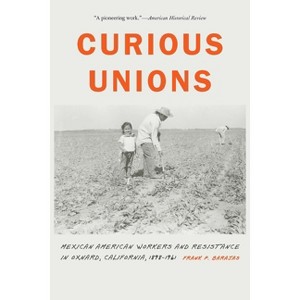 Curious Unions - (Race and Ethnicity in the American West) by Frank P Barajas - 1 of 1