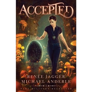 Accepted - (Para-Military Recruiter) by  Michael Anderle & Renee Jagger (Paperback) - 1 of 1