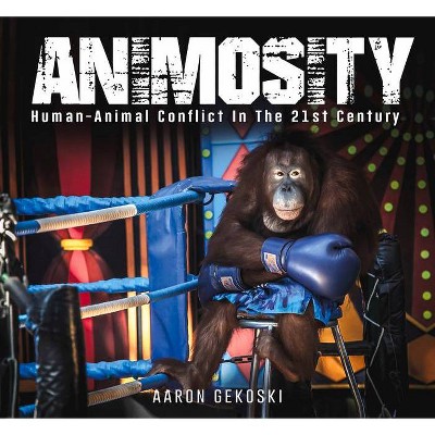 Animosity - by  Aaron Gekoski & Paul Watson (Hardcover)