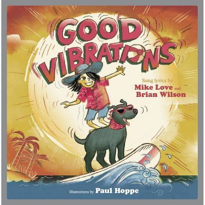 Good Vibrations - (Lyricpop) by  Mike Love & Brian Wilson (Hardcover)