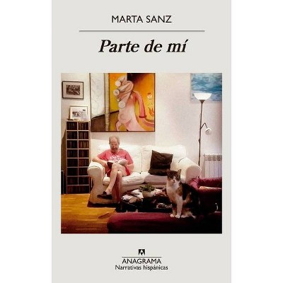 Parte de Mi - by  Marta Sanz (Paperback)