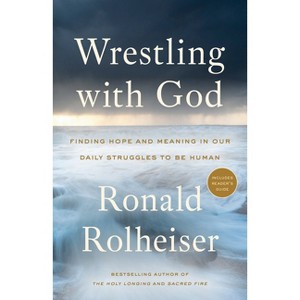 Wrestling with God - by  Ronald Rolheiser (Paperback) - 1 of 1