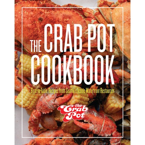 The Crab Pot Cookbook - By The Griffith Family (hardcover) : Target