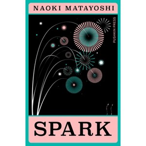 Spark - (Japanese Novellas) by  Naoki Matayoshi (Paperback) - 1 of 1
