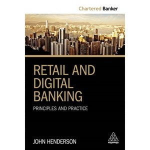 Retail and Digital Banking - (Chartered Banker) by  John Henderson (Paperback) - 1 of 1