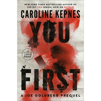 You First - Large Print by  Caroline Kepnes (Paperback)