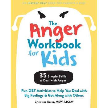 The Anger Workbook for Kids - by  Christina Kress (Paperback)