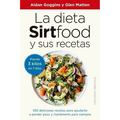 La Dieta Sirtfood Y Sus Recetas - by  Aidan Goggins (Paperback)