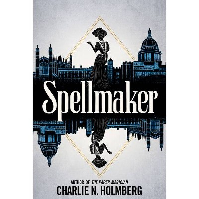 Spellmaker - (Spellbreaker) by  Charlie N Holmberg (Paperback)