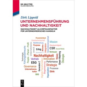 Unternehmensführung Und Nachhaltigkeit - (De Gruyter Studium) by  Dirk Lippold (Paperback) - 1 of 1