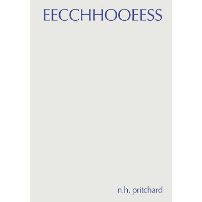 Eecchhooeess - by  N H Pritchard (Hardcover)