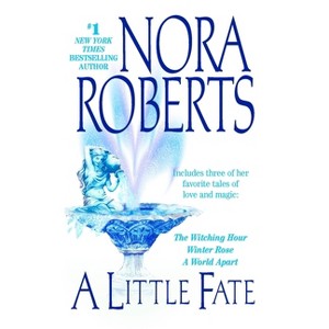 A Little Fate - by  Nora Roberts (Paperback) - 1 of 1