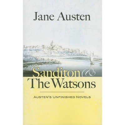 Sanditon & the Watsons - by  Jane Austen (Paperback)