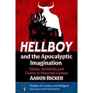 Hellboy and the Apocalyptic Imagination - (Studies in Comics and Religion) by  Aaron Ricker (Paperback) - 1 of 1