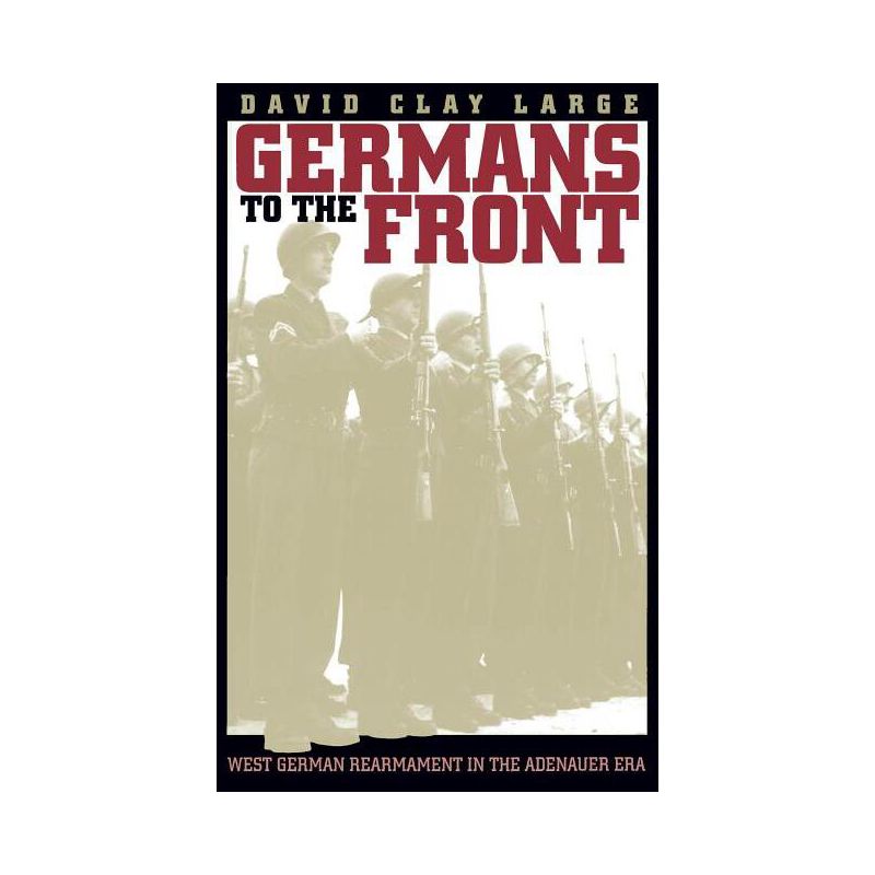 Germans to the Front - 3rd Edition by  David Clay Large (Paperback), 1 of 2