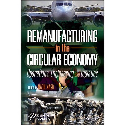 Remanufacturing in the Circular Economy - by  Nabil Nasr (Hardcover)