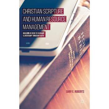 Christian Scripture and Human Resource Management - by  G Roberts (Hardcover)
