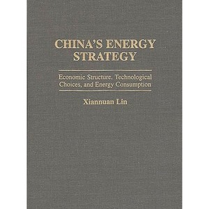 China's Energy Strategy - by  Xiannuan Lin (Hardcover) - 1 of 1
