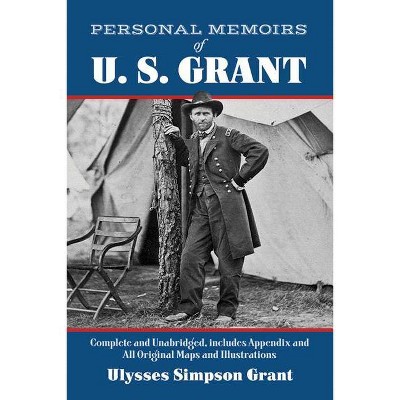 Personal Memoirs of U. S. Grant - (Civil War) by  Ulysses Simpson Grant (Paperback)