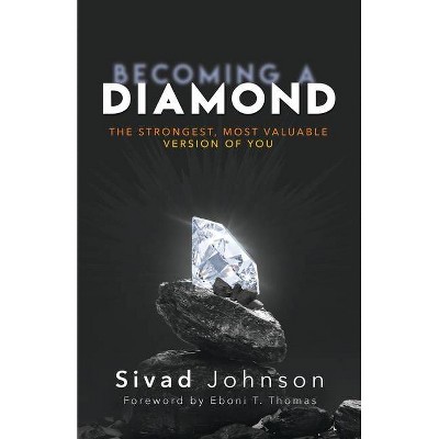 Becoming A Diamond - by  Sivad Johnson (Paperback)