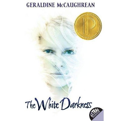 The White Darkness - by  Geraldine McCaughrean (Paperback)