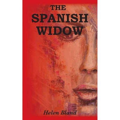 The Spanish Widow - by  Helen Bland (Paperback)