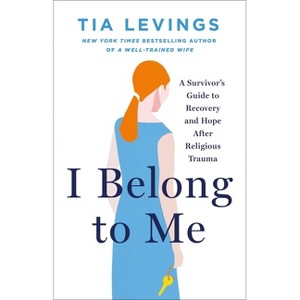 I Belong to Me - by  Tia Levings (Hardcover) - 1 of 1