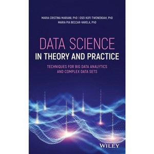Data Science in Theory and Practice - by  Maria Cristina Mariani & Osei Kofi Tweneboah & Maria Pia Beccar-Varela (Hardcover) - 1 of 1