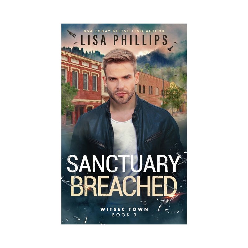 Sanctuary Breached - (Witsec Town) 2nd Edition by  Lisa Phillips (Paperback), 1 of 2