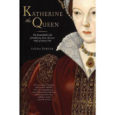 Katherine the Queen - by  Linda Porter (Paperback)