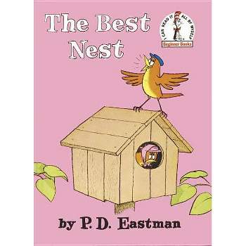 The Best Nest - By P. D. Eastman ( Hardcover )