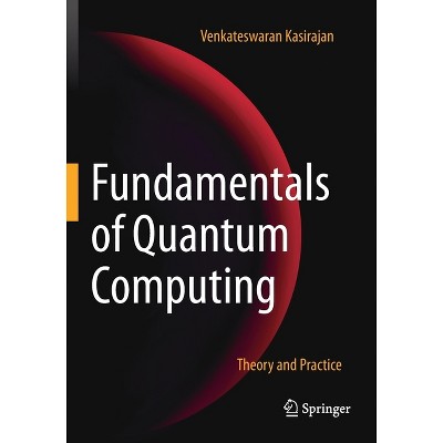 Fundamentals of Quantum Computing - by  Venkateswaran Kasirajan (Paperback)