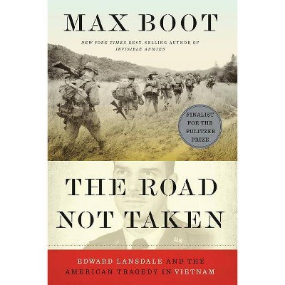  The Road Not Taken - by  Max Boot (Hardcover) 