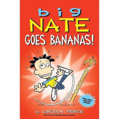 Big Nate Goes Bananas! -  (Big Nate) by Lincoln Peirce (Paperback)