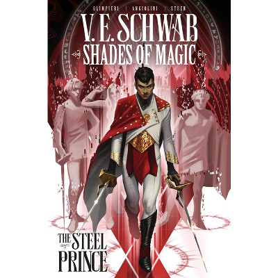 Shades of Magic: The Steel Prince Vol. 1 (Graphic Novel) - by  V E Schwab (Paperback)