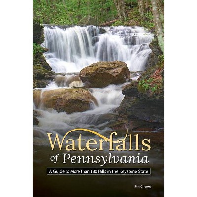 Waterfalls of Pennsylvania - (Best Waterfalls by State) by  Jim Cheney (Paperback)