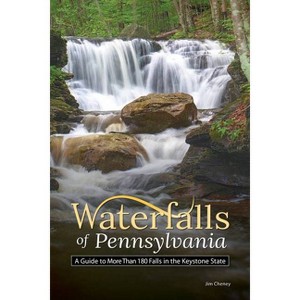 Waterfalls of Pennsylvania - (Best Waterfalls by State) by  Jim Cheney (Paperback) - 1 of 1