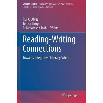 Reading-Writing Connections - (Literacy Studies) by  Rui A Alves & Teresa Limpo & R Malatesha Joshi (Paperback)